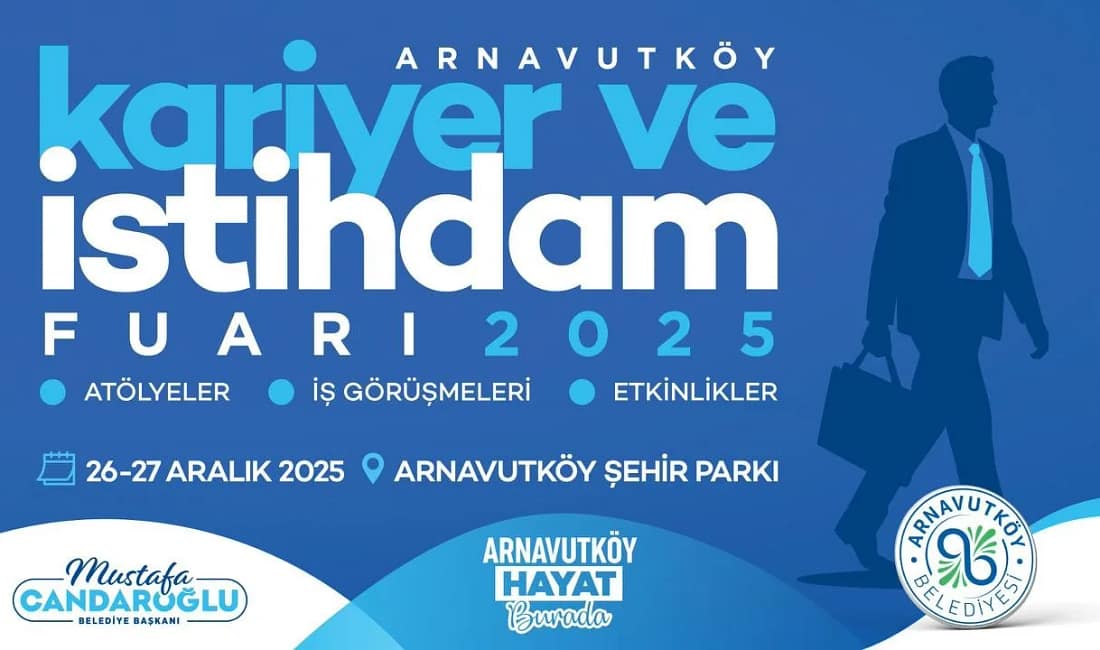 Arnavutköy’de kariyer ve istihdam fuarı başlıyor Arnavutköy Belediyesi, 26-27 Aralık’ta düzenleyeceği Kariyer ve İstihdam Fuarı’nda 40